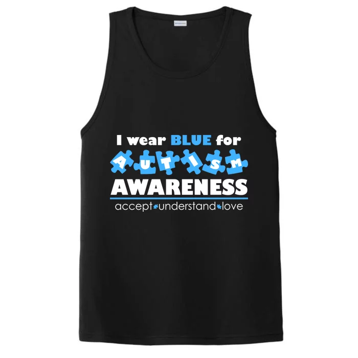 I Wear Blue For Autism Awareness Accept Understand Love Performance Tank