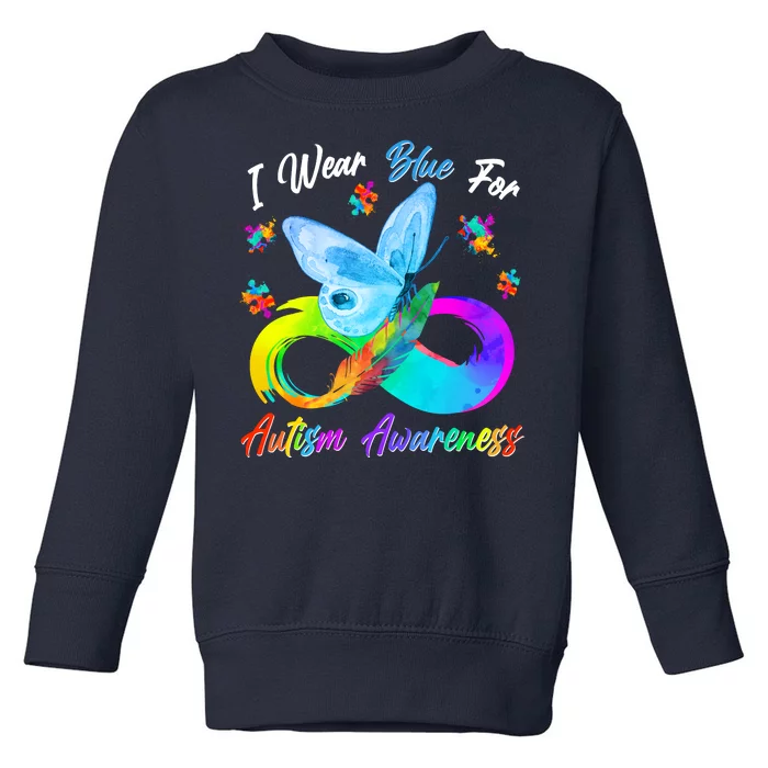 I Wear Blue For Autism Awareness Butterfly Infinity Rainbow Toddler Sweatshirt