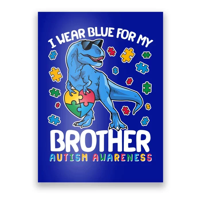 I Wear Blue For My Brother Autism Awareness T-Rex Dinosaur Poster