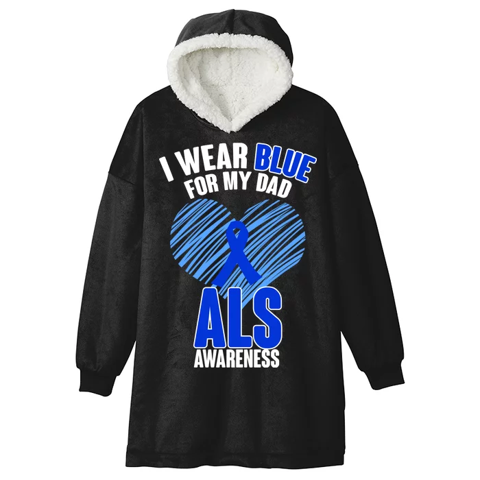 I Wear Blue For My Dad ALS Awareness Hooded Wearable Blanket