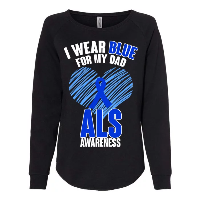 I Wear Blue For My Dad ALS Awareness Womens California Wash Sweatshirt