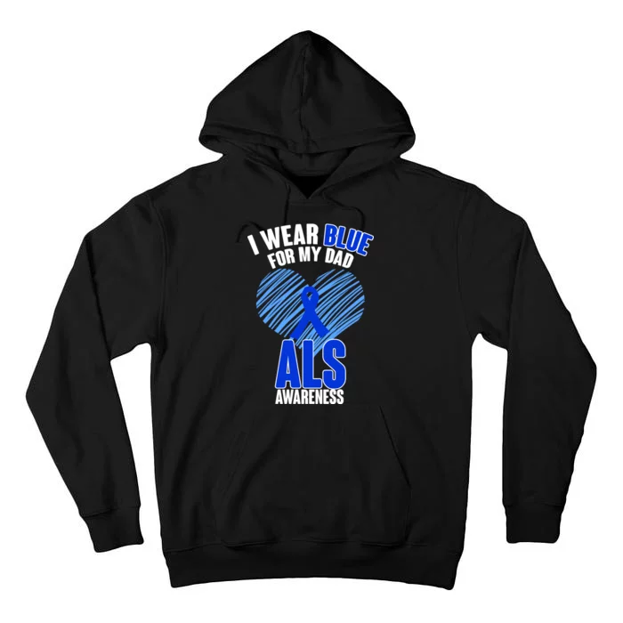 I Wear Blue For My Dad ALS Awareness Tall Hoodie