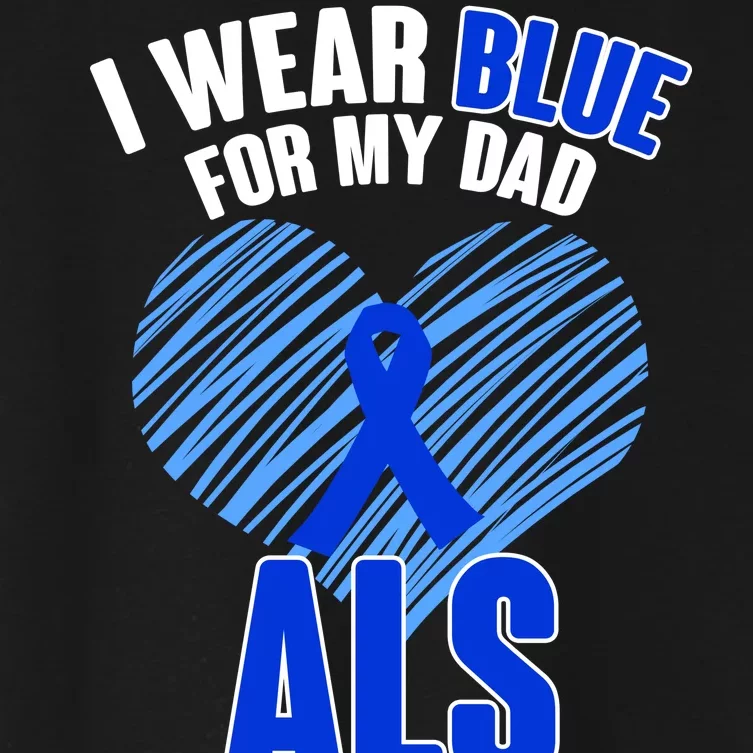 I Wear Blue For My Dad ALS Awareness Women's Crop Top Tee