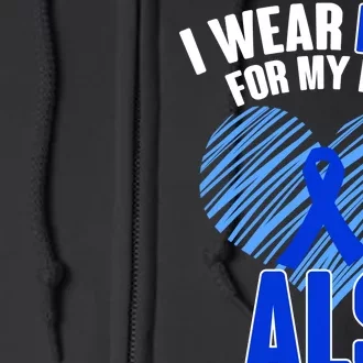 I Wear Blue For My Dad ALS Awareness Full Zip Hoodie