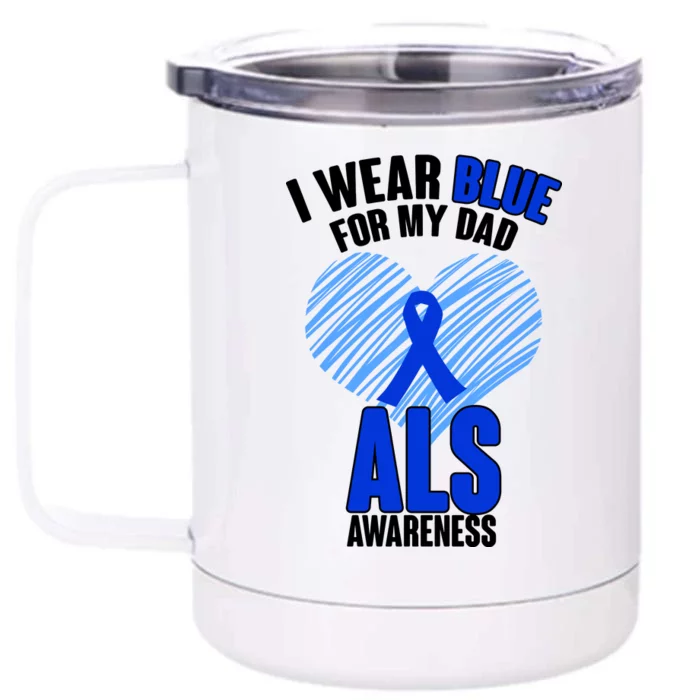 I Wear Blue For My Dad ALS Awareness Front & Back 12oz Stainless Steel Tumbler Cup