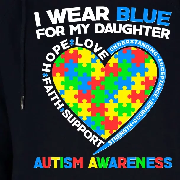 I Wear Blue For My Daughter Autism Awareness Heart Puzzle Womens Funnel Neck Pullover Hood