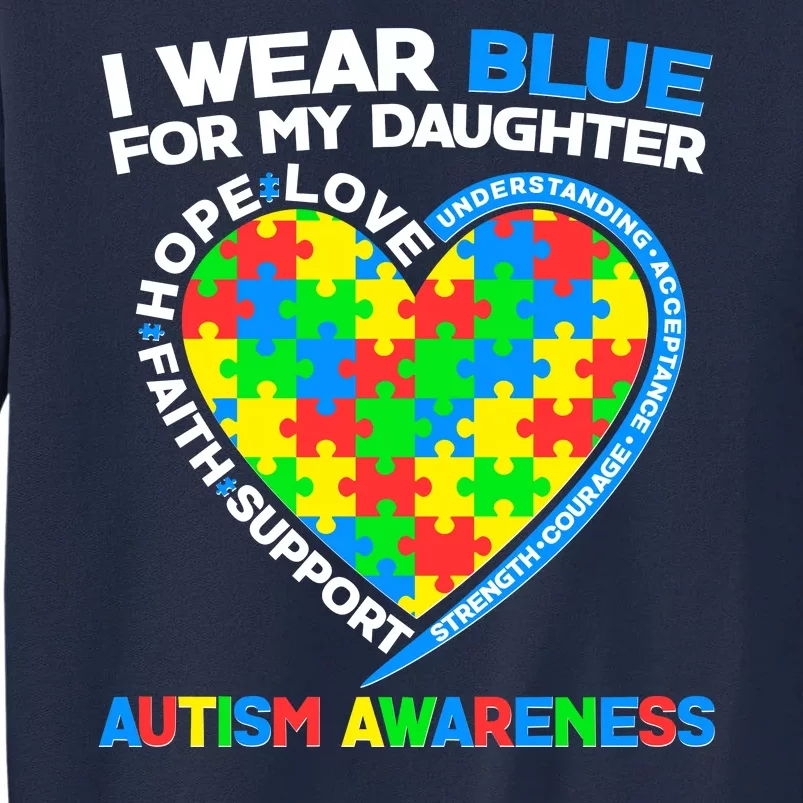 I Wear Blue For My Daughter Autism Awareness Heart Puzzle Tall Sweatshirt