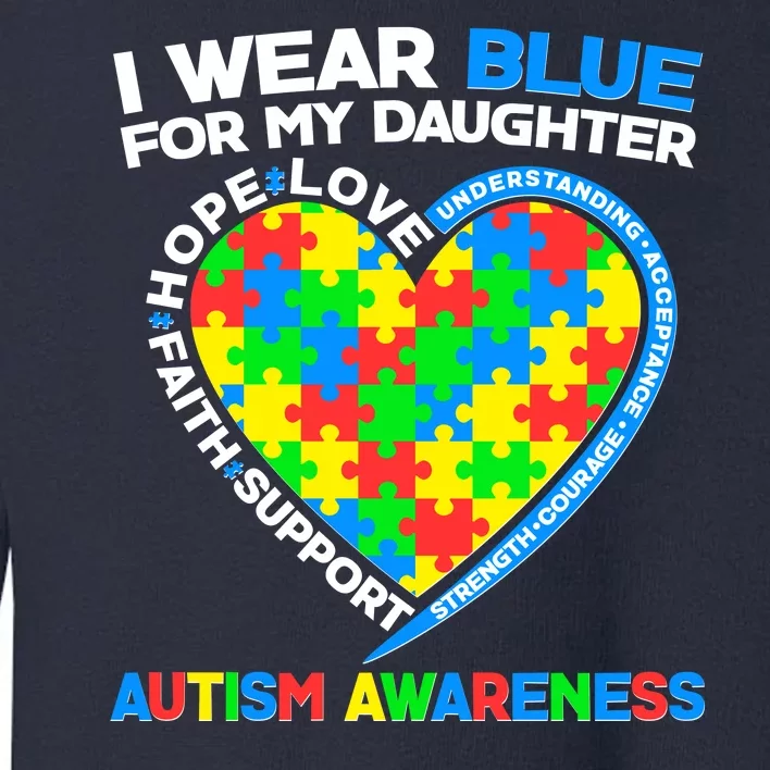 I Wear Blue For My Daughter Autism Awareness Heart Puzzle Toddler Sweatshirt