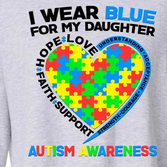 I Wear Blue For My Daughter Autism Awareness Heart Puzzle Cropped Pullover Crew