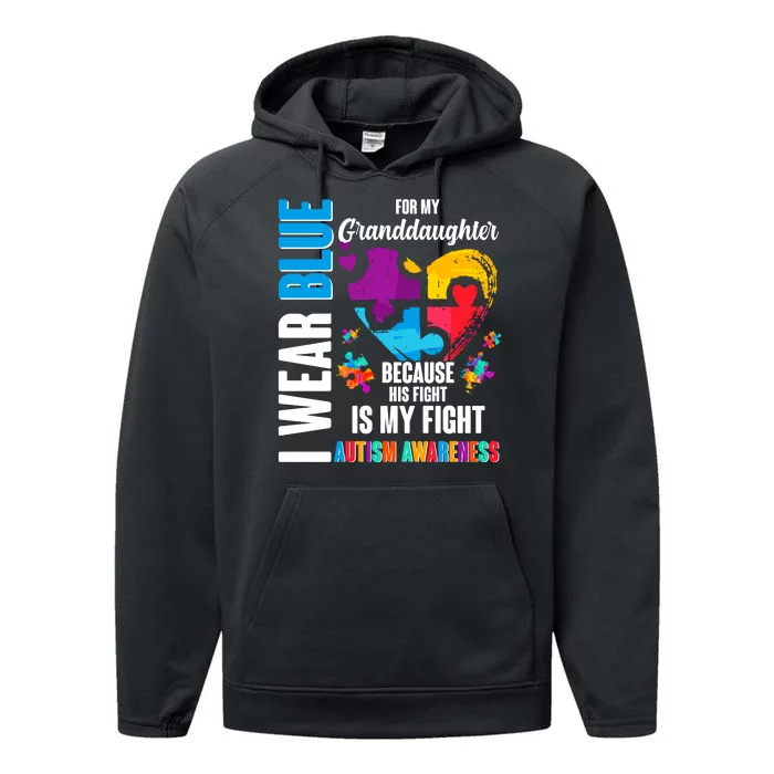 I Wear Blue For My Granddaughter Her Fight is My Fight  Autism Performance Fleece Hoodie