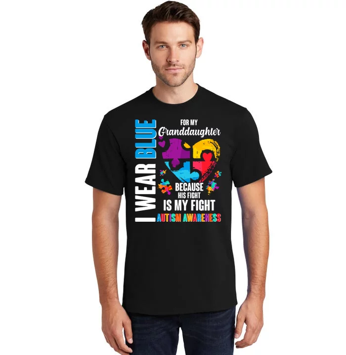 I Wear Blue For My Granddaughter Her Fight is My Fight  Autism Tall T-Shirt