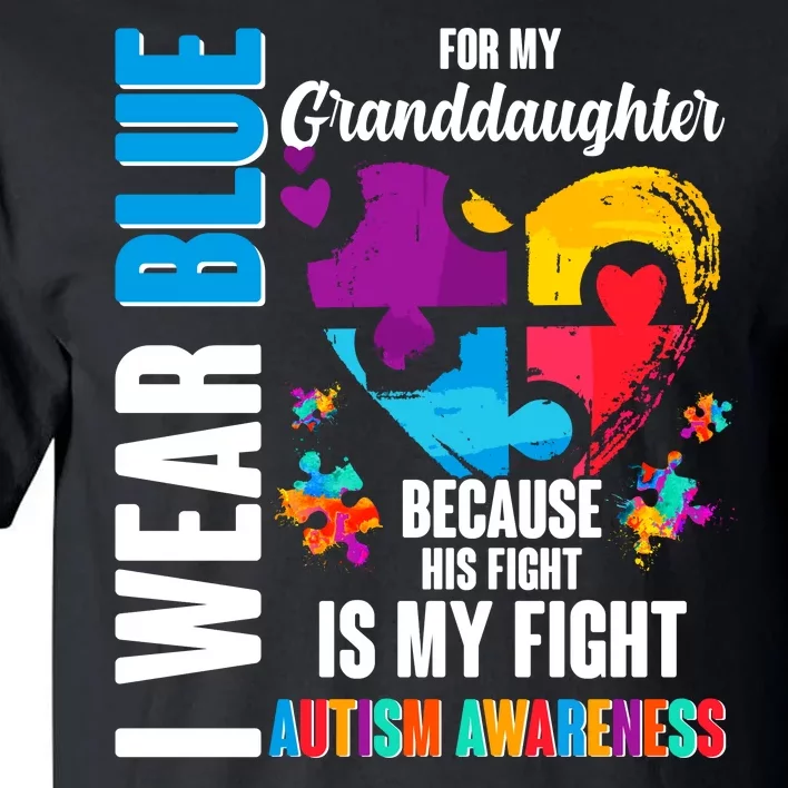 I Wear Blue For My Granddaughter Her Fight is My Fight  Autism Tall T-Shirt