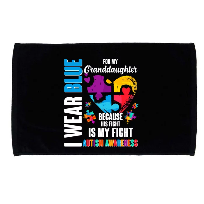 I Wear Blue For My Granddaughter Her Fight is My Fight  Autism Microfiber Hand Towel