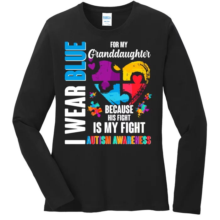 I Wear Blue For My Granddaughter Her Fight is My Fight  Autism Ladies Long Sleeve Shirt