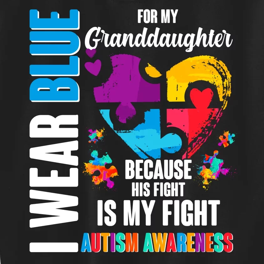 I Wear Blue For My Granddaughter Her Fight is My Fight  Autism Kids Sweatshirt