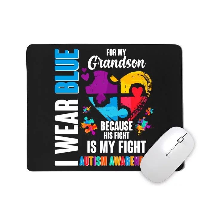 I Wear Blue For My Grandson His Fight is My Fight Autism Mousepad