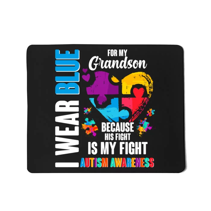 I Wear Blue For My Grandson His Fight is My Fight Autism Mousepad