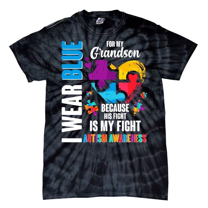 I Wear Blue For My Grandson His Fight is My Fight Autism Tie-Dye T-Shirt