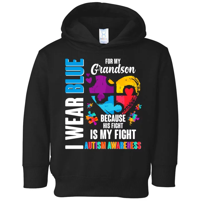 I Wear Blue For My Grandson His Fight is My Fight Autism Toddler Hoodie