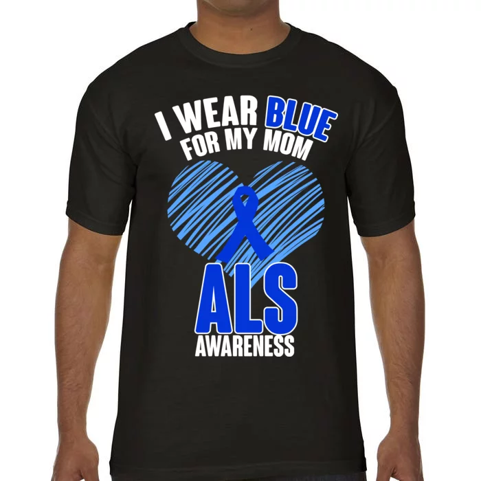 I Wear Blue For My Mom ALS Awareness Comfort Colors T-Shirt