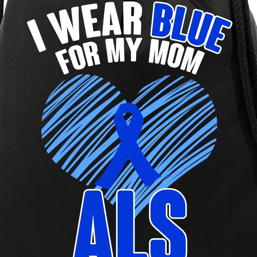 I Wear Blue For My Mom ALS Awareness Drawstring Bag