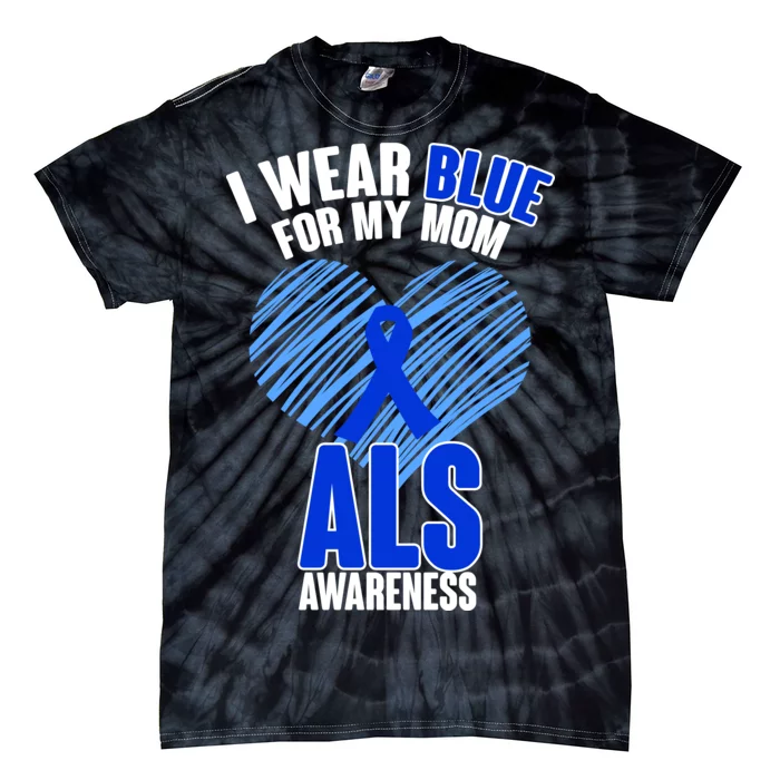 I Wear Blue For My Mom ALS Awareness Tie-Dye T-Shirt