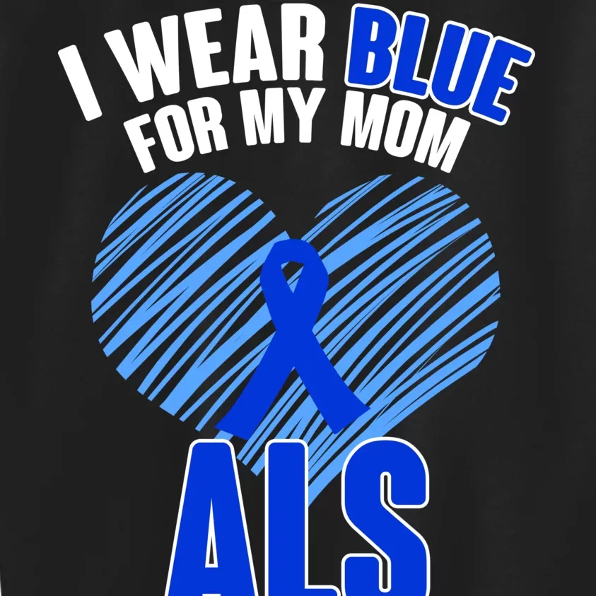 I Wear Blue For My Mom ALS Awareness Kids Sweatshirt