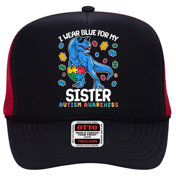 I Wear Blue For My Sister  Autism Awareness T-Rex Dinosaur High Crown Mesh Trucker Hat