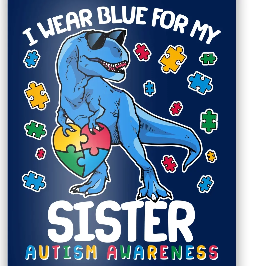 I Wear Blue For My Sister  Autism Awareness T-Rex Dinosaur Poster