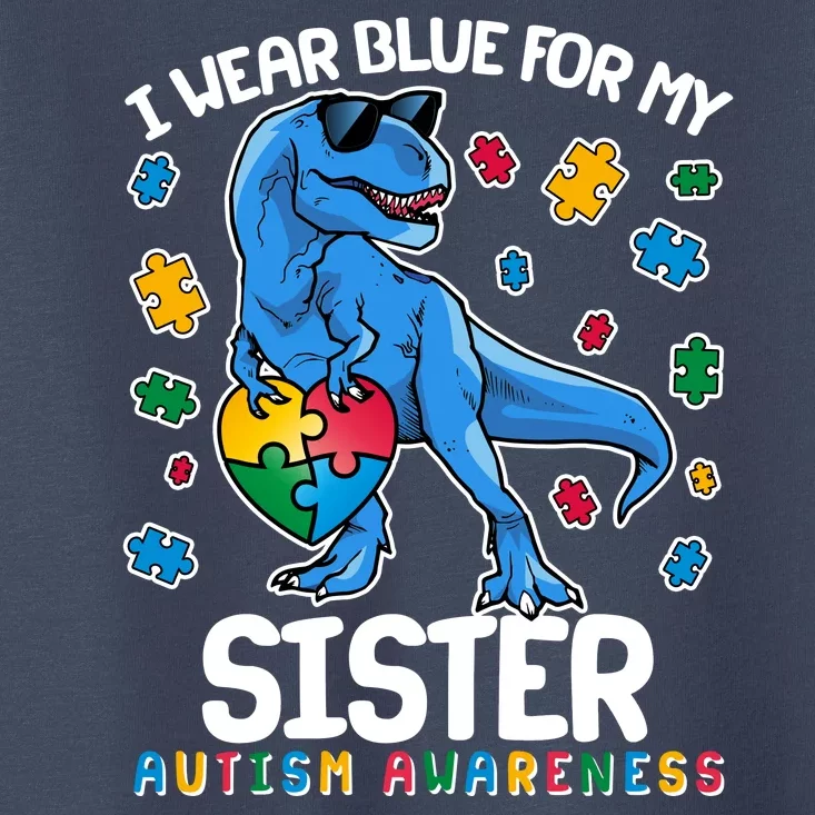 I Wear Blue For My Sister  Autism Awareness T-Rex Dinosaur Toddler T-Shirt