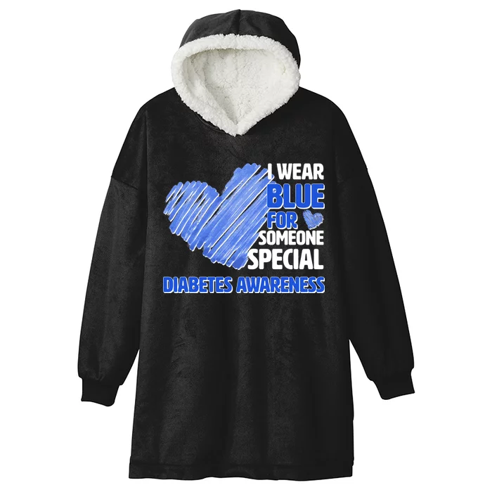 I Wear Blue For Someone Special Diabetes Awareness Hooded Wearable Blanket