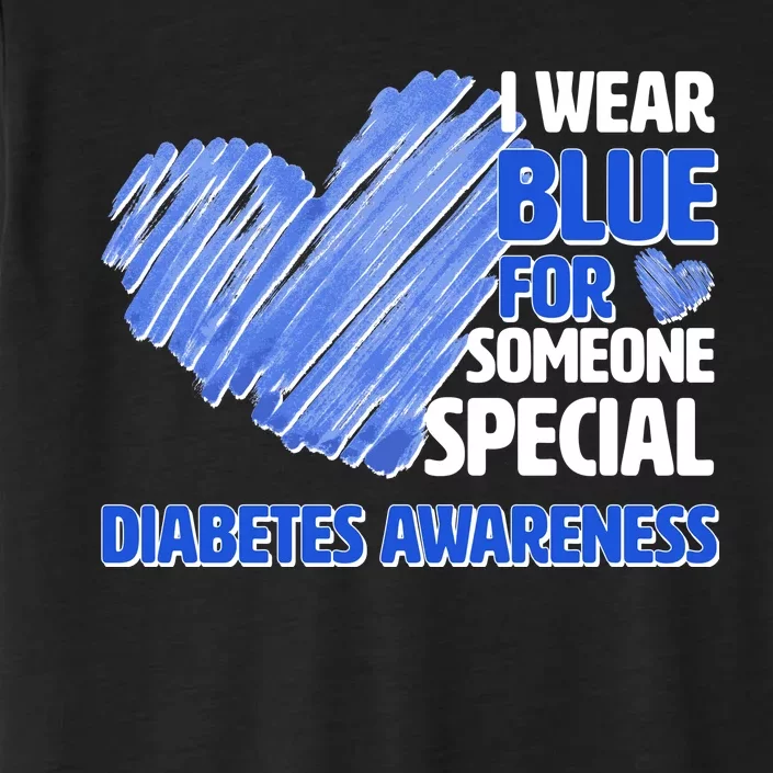 I Wear Blue For Someone Special Diabetes Awareness ChromaSoft Performance T-Shirt