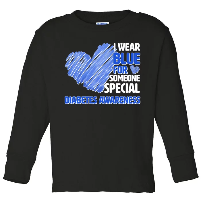 I Wear Blue For Someone Special Diabetes Awareness Toddler Long Sleeve Shirt