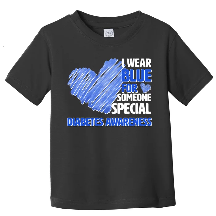 I Wear Blue For Someone Special Diabetes Awareness Toddler T-Shirt