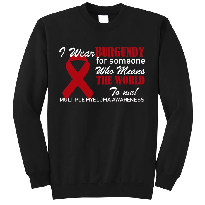 I Wear Burgundy Multiple Myeloma Tall Sweatshirt