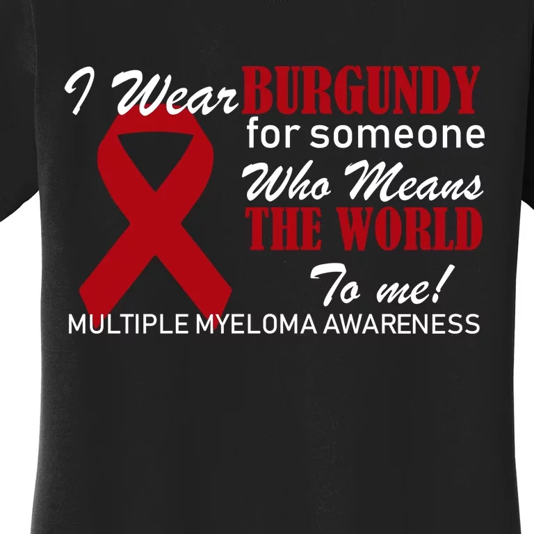 I Wear Burgundy Multiple Myeloma Women's T-Shirt