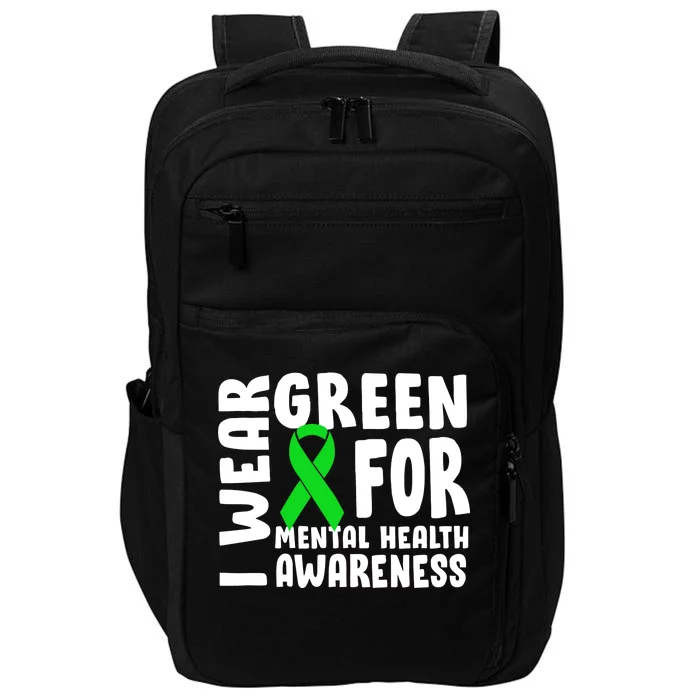 I Wear Green For Mental Health Awareness Impact Tech Backpack