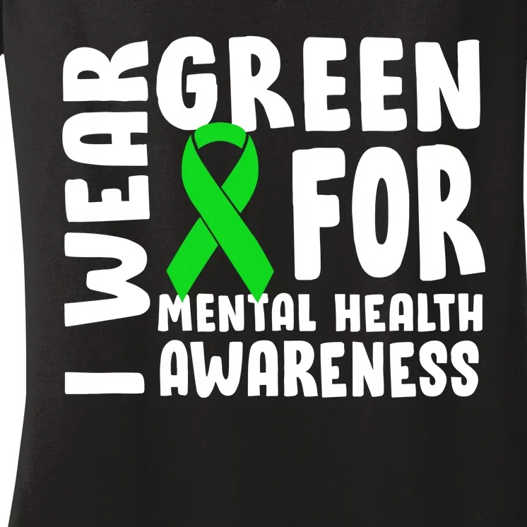 I Wear Green For Mental Health Awareness Women's V-Neck T-Shirt