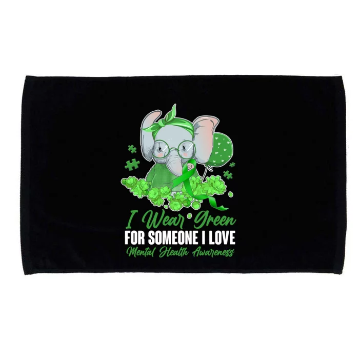 I Wear Green For Someone I Love Mental Health Awareness Microfiber Hand Towel