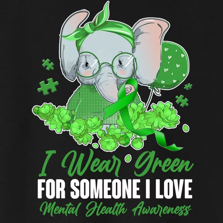 I Wear Green For Someone I Love Mental Health Awareness Women's Crop Top Tee