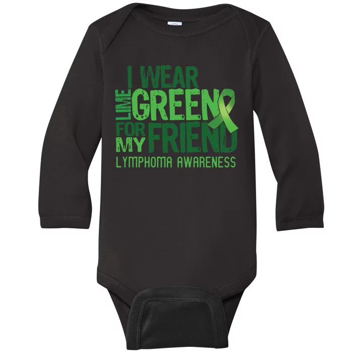 I Wear Lime Green For My Friend Lymphoma Awareness Baby Long Sleeve Bodysuit