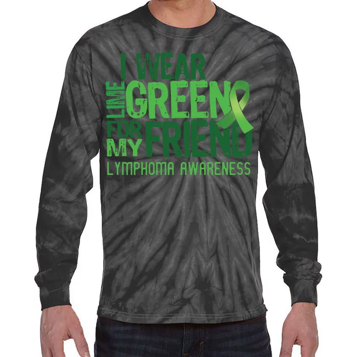 I Wear Lime Green For My Friend Lymphoma Awareness Tie-Dye Long Sleeve Shirt