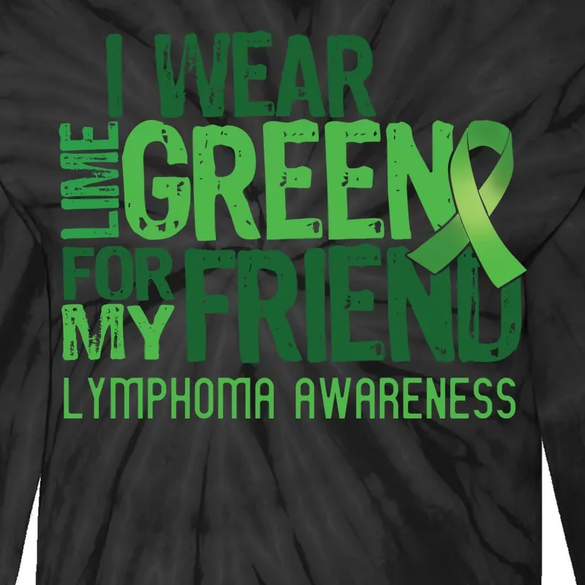 I Wear Lime Green For My Friend Lymphoma Awareness Tie-Dye Long Sleeve Shirt