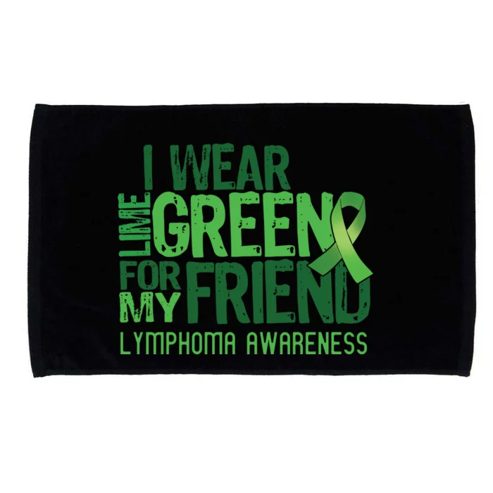 I Wear Lime Green For My Friend Lymphoma Awareness Microfiber Hand Towel