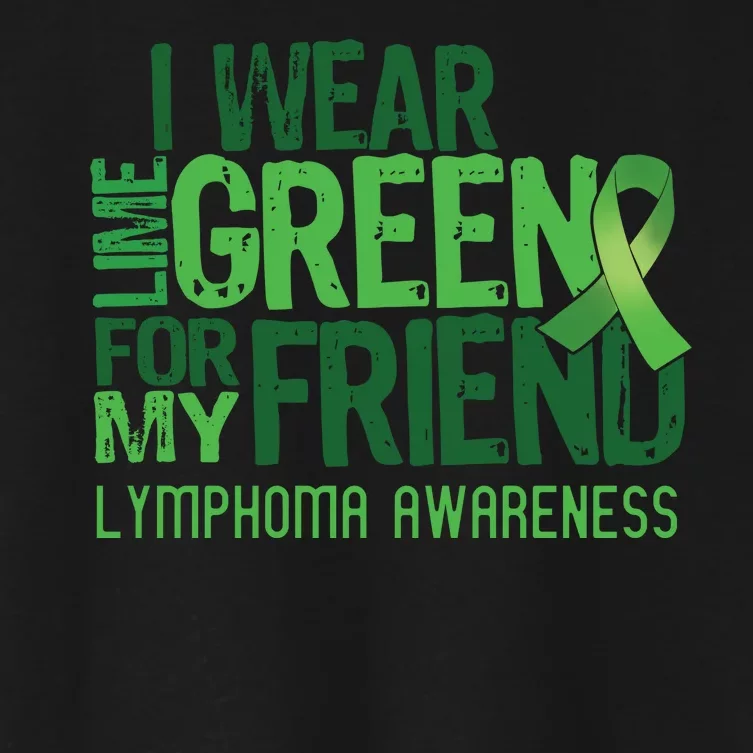 I Wear Lime Green For My Friend Lymphoma Awareness Women's Crop Top Tee