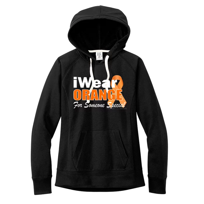 I Wear Orange For Someone I Love Leukemia Women's Fleece Hoodie