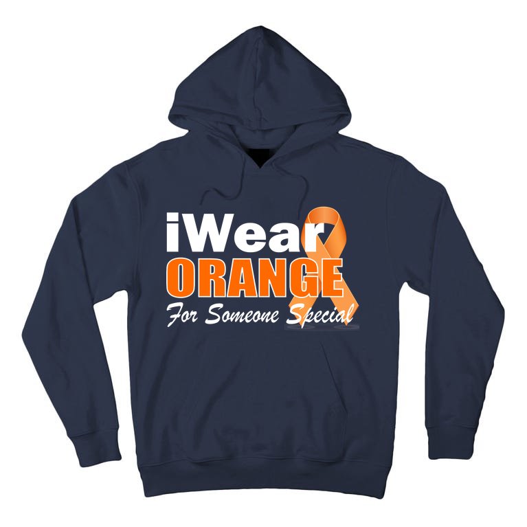 I Wear Orange For Someone I Love Leukemia Tall Hoodie