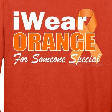 I Wear Orange For Someone I Love Leukemia Tall Long Sleeve T-Shirt