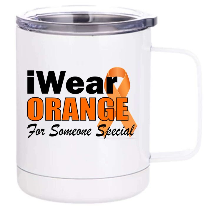 I Wear Orange For Someone I Love Leukemia Front & Back 12oz Stainless Steel Tumbler Cup