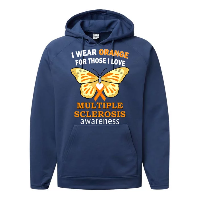 I Wear Orange For Those I Love MS Multiple Sclerosis Performance Fleece Hoodie